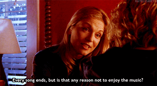 « Toutes les chansons ont une fin. Est-ce une raison pour ne pas en apprécier la musique ? »