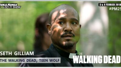 Seth Gilliam : Father Gabriel de The Walking Dead au Paris Manga pour rencontrer ses fans