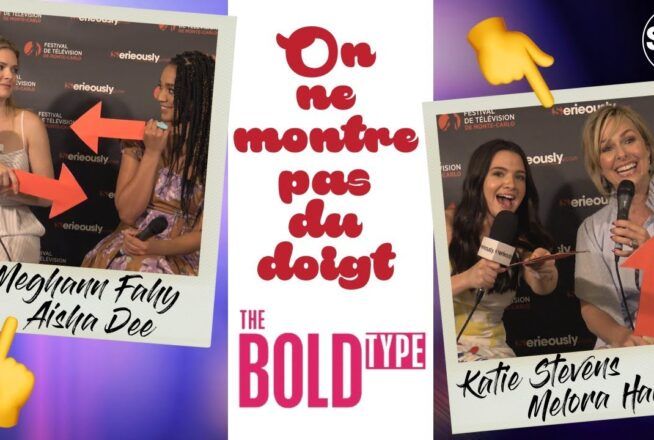 The Bold Type : interview BFF de Katie Stevens, Aisha Dee, Melora Hardin &#038; Meghann Fahy