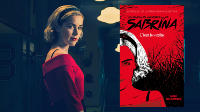 Sabrina : 3 choses à savoir sur le roman L'heure des Sorcières