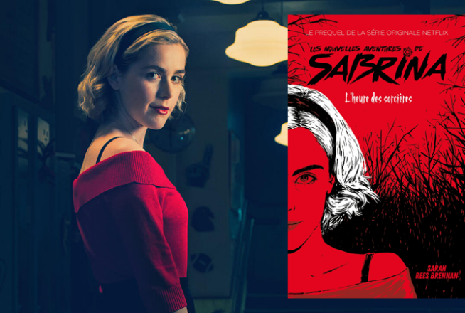 Sabrina : 3 choses à savoir sur le roman L&rsquo;heure des Sorcières