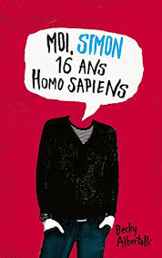 Moi, Simon, 16 ans, Homo Sapiens de Becky Albertalli