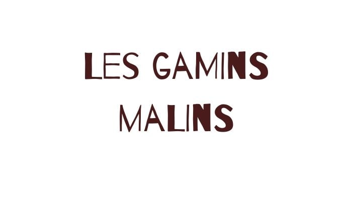 Les gamins malins