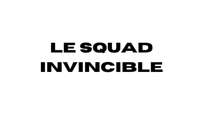 Le squad invincible