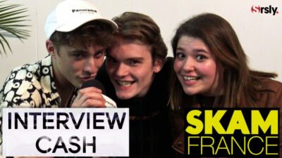 SKAM France : l’interview CA$H de Maxence Danet-Fauvel, Robin Migné et Coline Preher