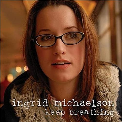 Keep Breathing – Ingrid Michaelson