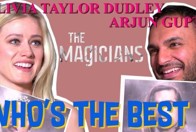 The Magicians : notre interview Who&rsquo;s The Best d&rsquo;Arjun Gupta et Olivia Taylor-Dudley