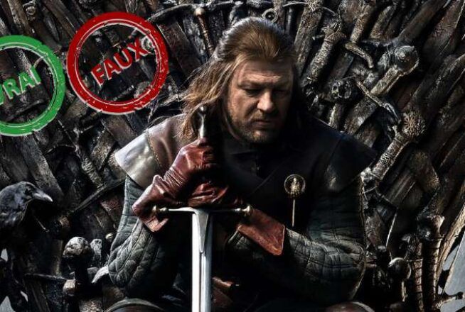 Game of Thrones : seul un vrai fan aura 10/10 à ce quiz vrai ou faux sur la série
