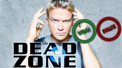Dead Zone : seul un vrai fan de la série aura 10/10 à ce quiz vrai ou faux