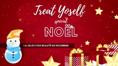 Treat Yoself : la sélection beauté de Noël