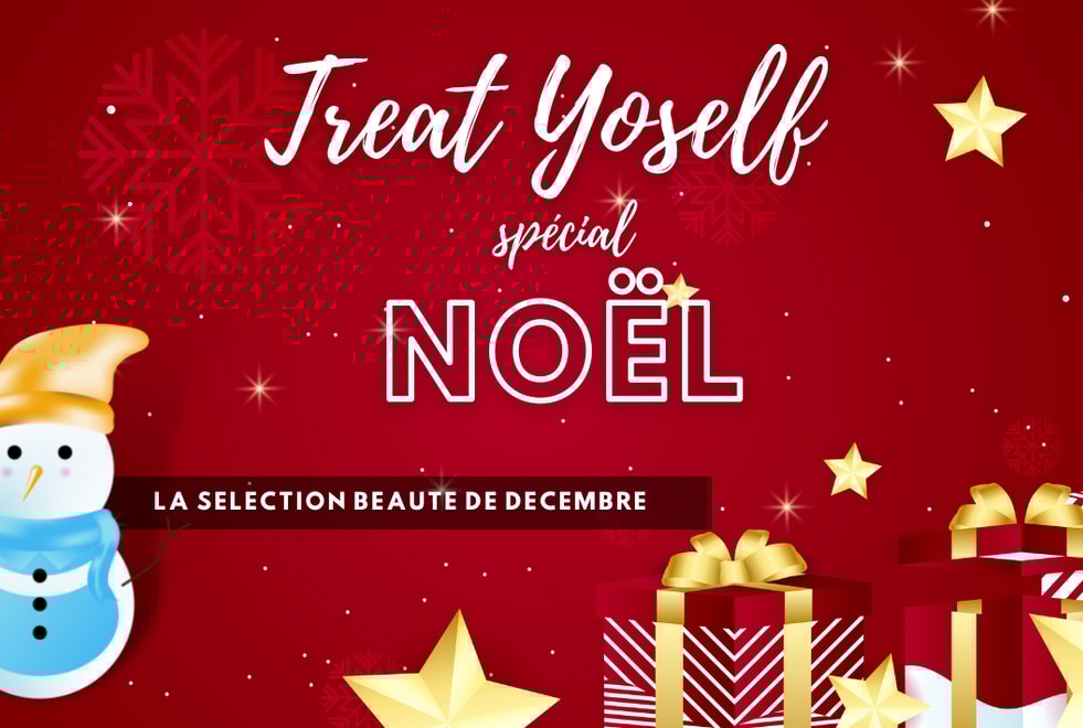 Treat Yoself : la sélection beauté de Noël