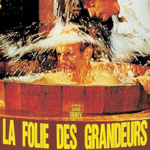 La Folie des Grandeurs