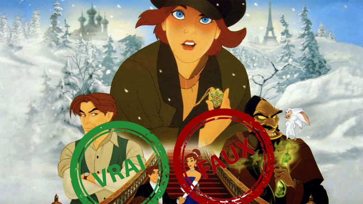 Anastasia est ton film d’animation préféré si tu as 5/5 à ce quiz vrai ou faux