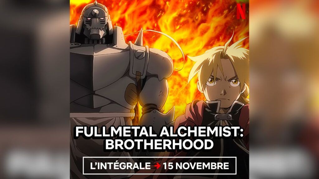 L'annonce de Netflix sur le retour de l'anime Fullmetal Alchemist Brotherhood dans son catalogue