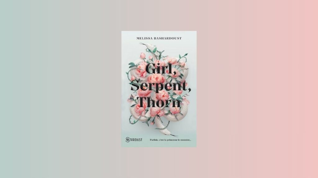 Girl, Serpent, Thorn, Hugo, La Saga d’Auren