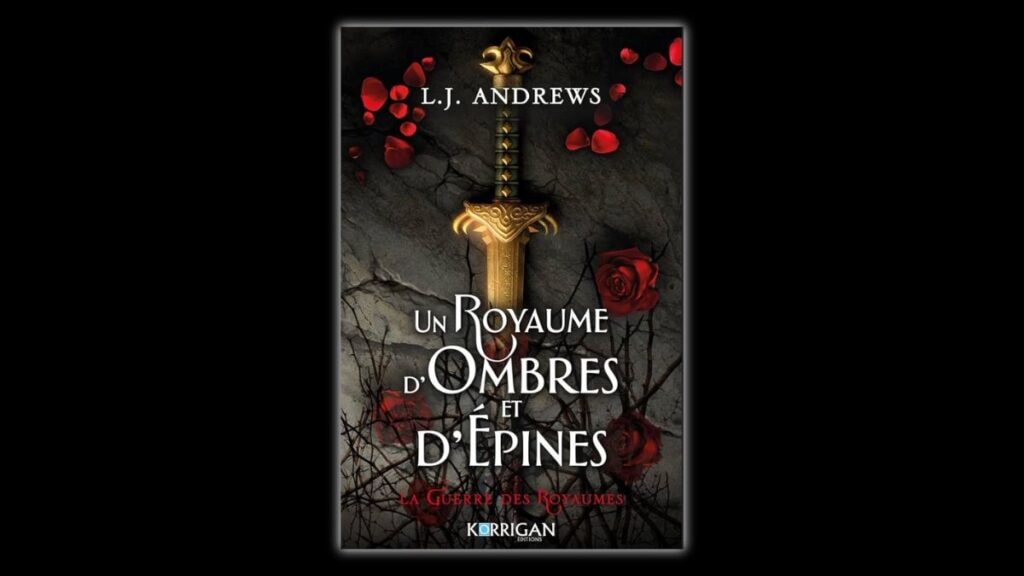 Livre La guerre des royaumes, tome 1 : Un royaume d'ombres et d'épines et L.J. Andrews