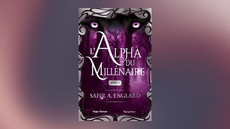 L'Alpha du Millénaire : 3 bonnes raisons de démarrer la saga de Sapir A. Englard