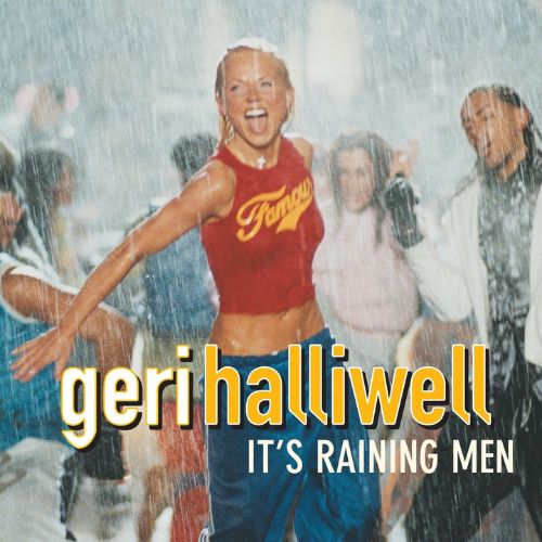 « It’s Raining Men » de Geri Halliwell
