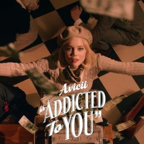 Addicted to you - Avicii