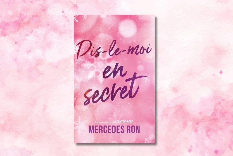 Dis-le moi en secret : tout ce qu’il faut savoir sur le tome 2 de la nouvelle saga de Mercedes Ron