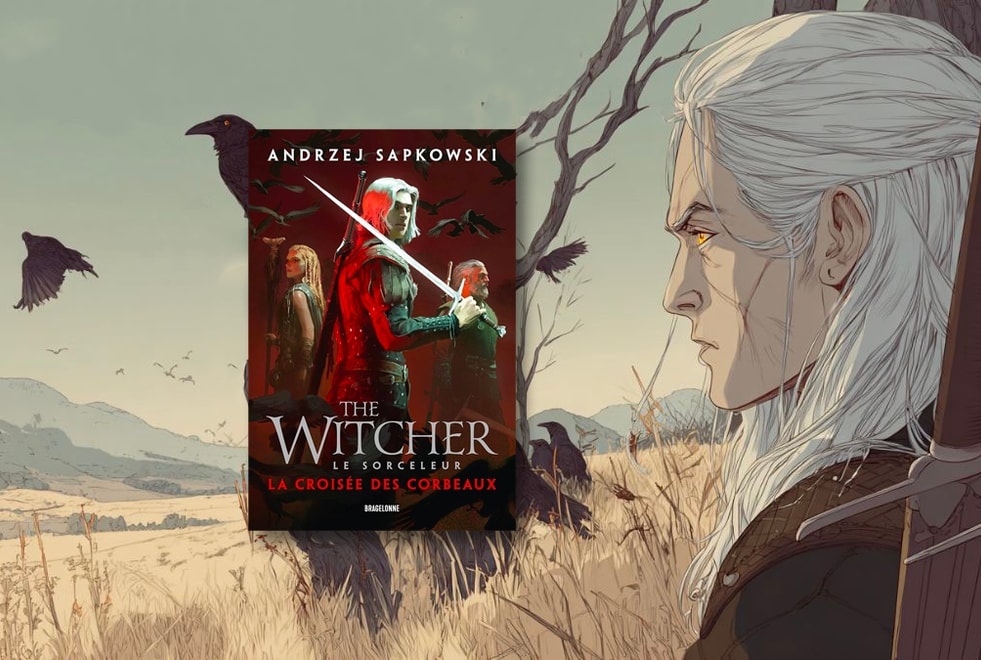 The Witcher La Croisée des Corbeaux : pourquoi ce roman est-il la porte d’entrée parfaite pour l’univers du Sorceleur ?