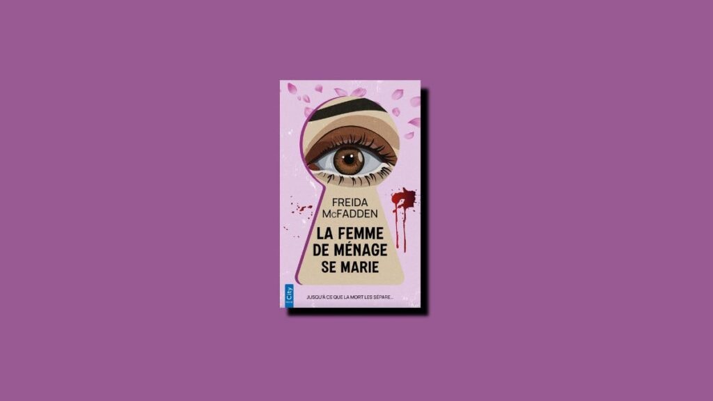 La Femme de Ménage se marie Freida McFadden