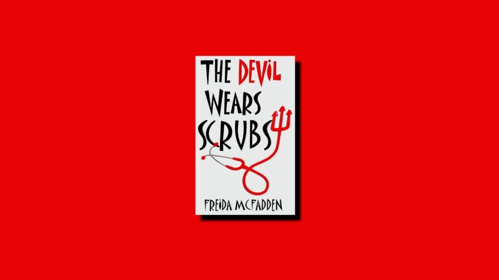 The Devil Wears Scrubs Freida McFadden